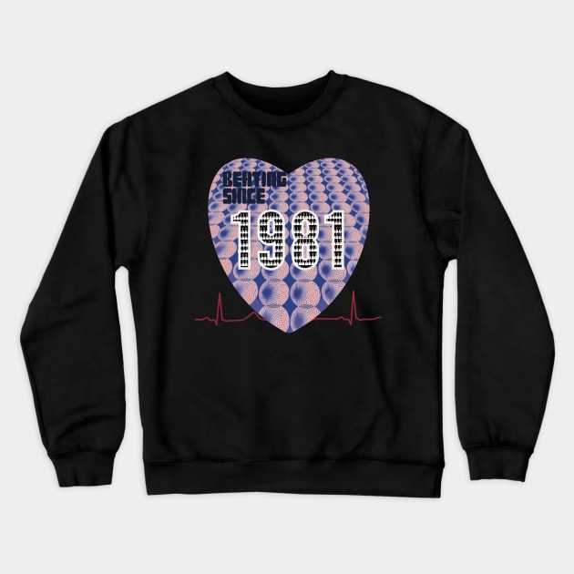 1981 - Heart Beating Since Crewneck Sweatshirt by KateVanFloof